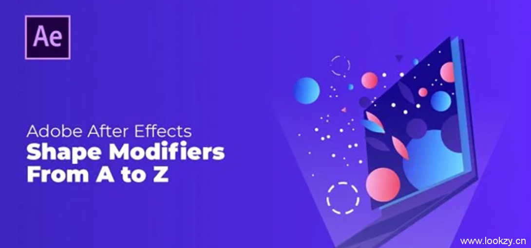 AE教程-AE形状图层全面基础教程Shape Modifiers from A to Z Master After Effects